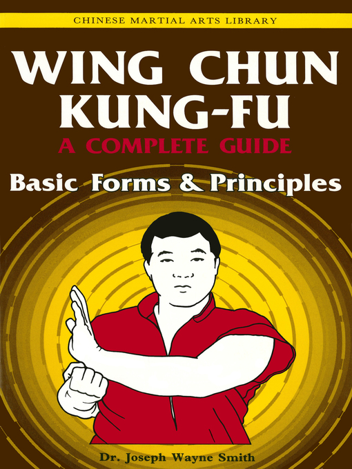 Title details for Wing Chun Kung-fu Volume 1 by Joseph Wayne Smith, Dr. - Available